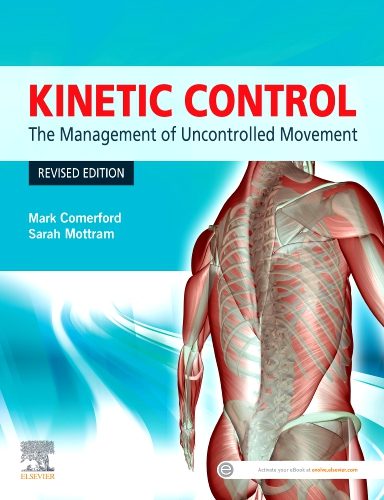 Kinetic Control: The Management of Uncontrolled Movement, revised edition, by Mark Comerford and Sarah Mottram